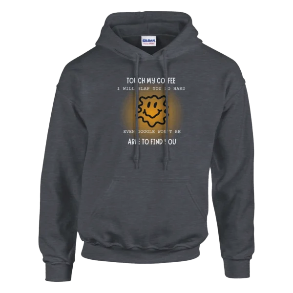 TOUCH MY COFFEE - Classic Unisex Pullover Hoodie , Gildan 18500