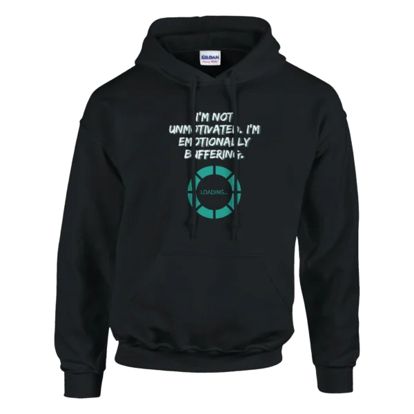 Emotionally Buffering Funny Hoodie , Chill and Unmotivated Tech Humor Pullover , Gildan 18500 in Your Choice of Colors