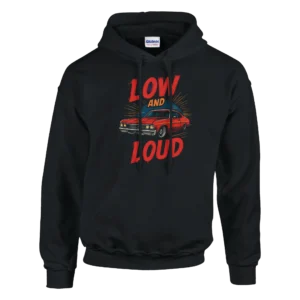 Low and Loud Classic Car Art Pullover Hoodie , Vintage Hot Rod Style