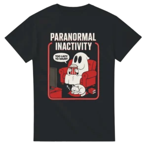 Paranormal Inactivity Ghost Tee , Spooky Lazy Humor Crewneck T-Shirt in Your Choice of Colors