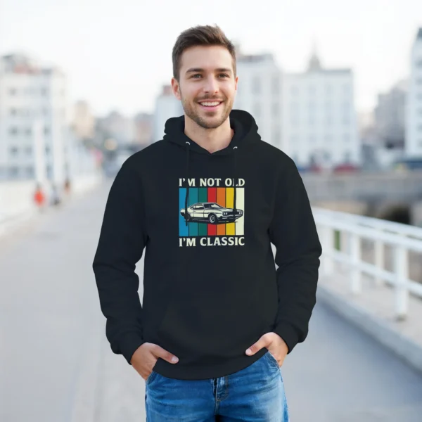 I'm Not Old, I'm Classic Car Enthusiast Unisex Pullover Hoodie , Retro Style and Comfort