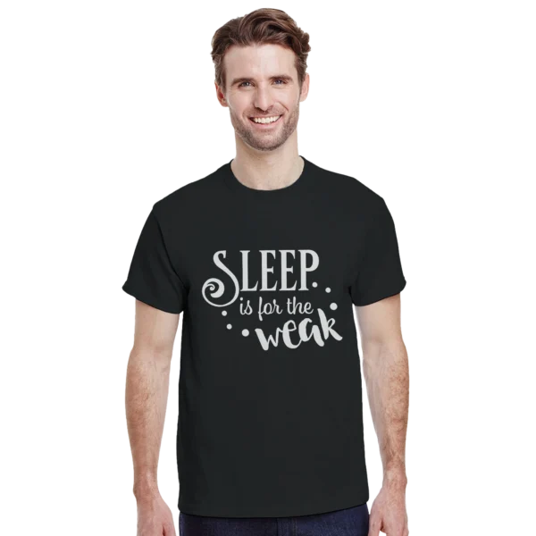 Bold 'Sleep is for the Weak' Statement T-Shirt , Heavyweight Unisex Crewneck Tee in Your Choice of Colors