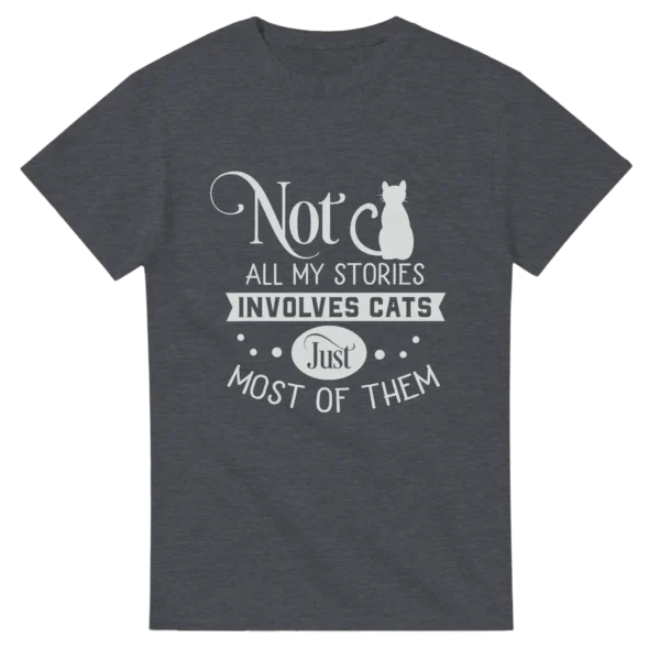 Cat Lover's Humorous Crewneck T-shirt , 'Not All My Stories Involve Cats' Tee in Your Choice of Color