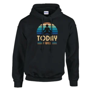Today I Will - Heavy Blend Classic Unisex Pullover Hoodie , Gildan 18500
