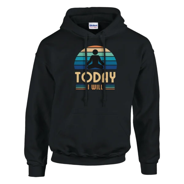 Today I Will - Heavy Blend Classic Unisex Pullover Hoodie , Gildan 18500