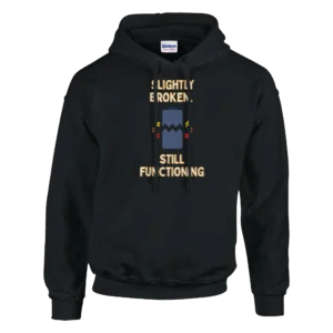 Slightly Broken Still Functioning Hoodie , Funny Battery Life Graphic Pullover