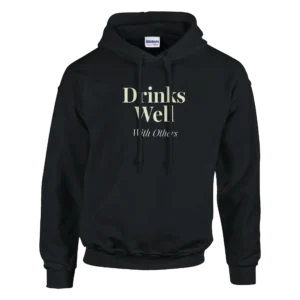 Drinks Well With Others , Funny Party Pullover Hoodie , Classic Unisex Gildan 18500