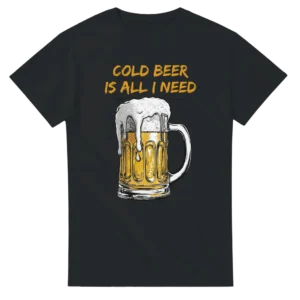 Cold Beer is All I Need! Heavyweight Unisex Crewneck T-shirt , Classic Gildan 5000