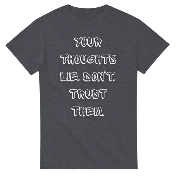 Bold 'Your Thoughts Lie' Street Style Unisex T-shirt , Available in Dark Heather and Black