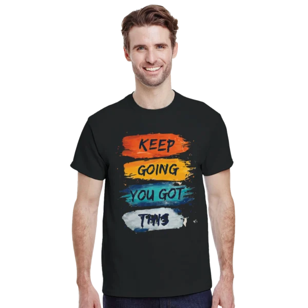 Motivational 'Keep Going You Got This' Brushstroke Tee , Choose Your Color and Size