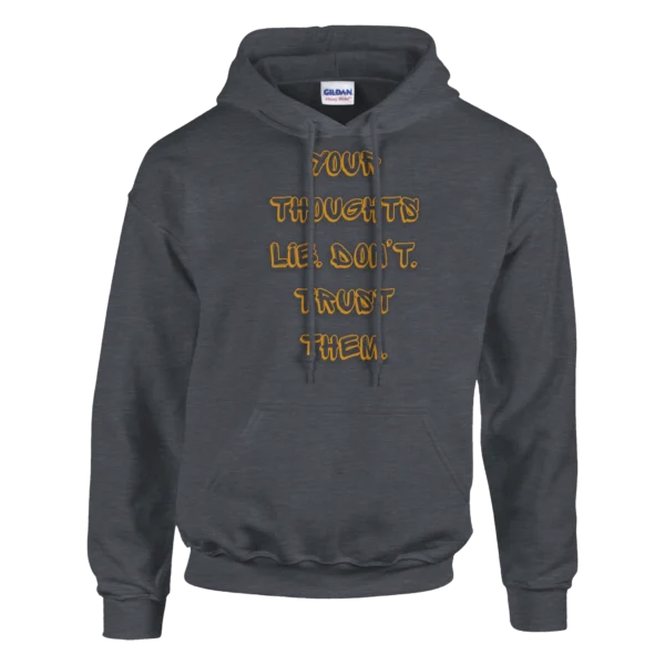 Your Thoughts Lie - Don't Trust Them , Bold Statement Unisex Pullover Hoodie
