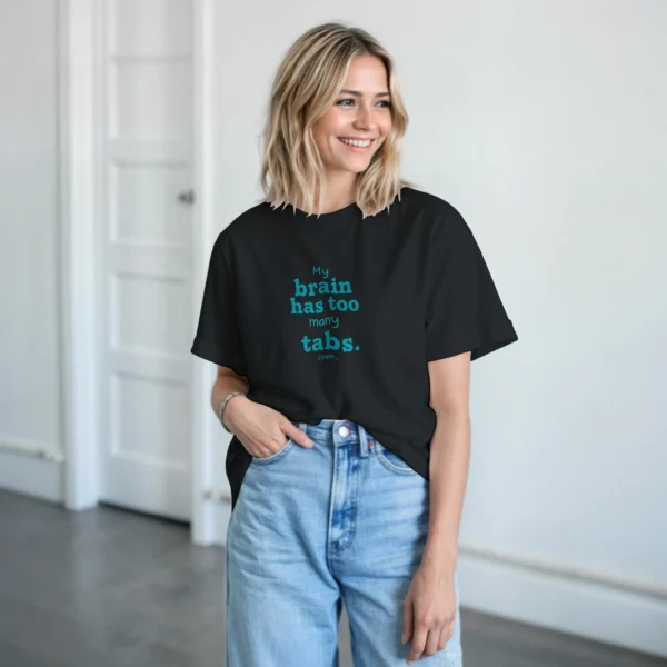 My Brain Has Too Many Tabs Open Funny T-shirt , Heavyweight Unisex Crewneck , Choice of Colors