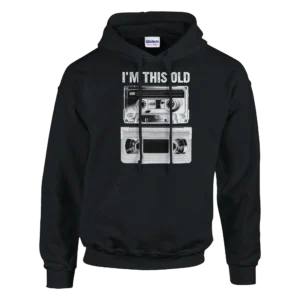 I'm This Old , Retro Cassette and VHS Tape Pullover Hoodie , Classic Unisex Comfort