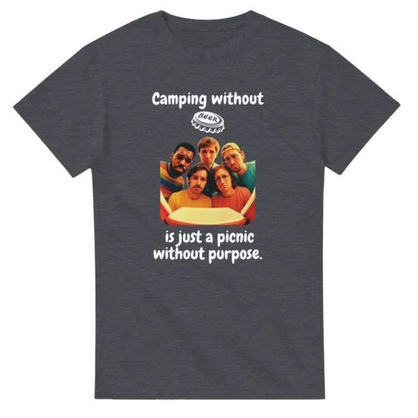 Camping Without Beer Is Just A Picnic , Funny Outdoor Enthusiast Unisex T-Shirt in Your Choice of Dark Heather or Black