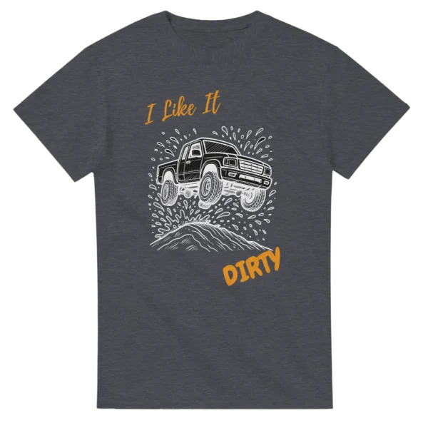 I LIKE IT DIRTY - Heavyweight Unisex Crewneck T-shirt , Gildan 5000