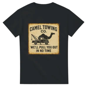 Camel Towing Co. Vintage Sign Inspired T-Shirt , Rustic Humor Unisex Tee in Your Choice of Classic Hues