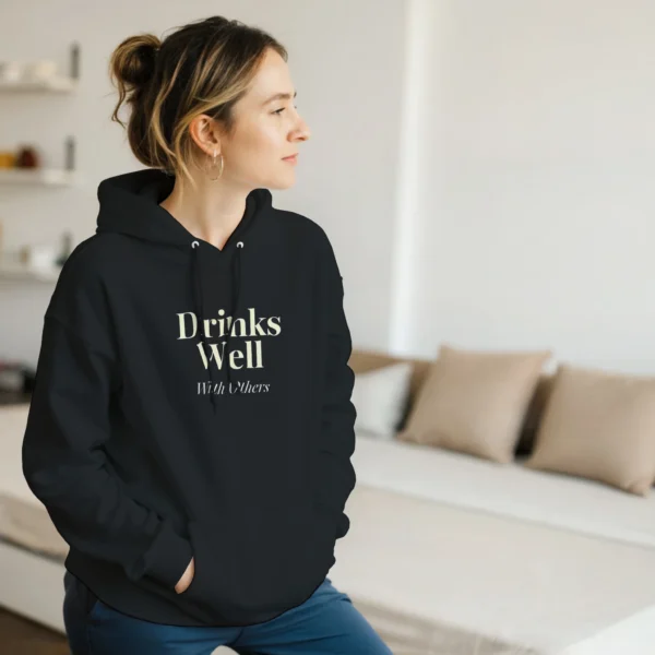 Drinks Well With Others , Funny Party Pullover Hoodie , Classic Unisex Gildan 18500