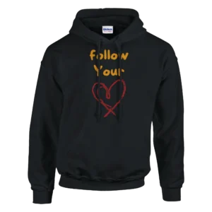 Follow Your Heart Hoodie , Classic Unisex Pullover for Expressive Style