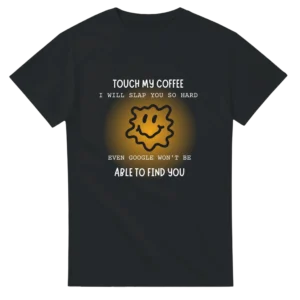 TOUCH MY COFFEE - Heavyweight Unisex Crewneck T-shirt , Gildan 5000