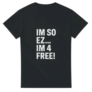 Bold 'IM SO EZ... IM 4 FREE!' Heavyweight Unisex Crewneck T-shirt , Gildan 5000