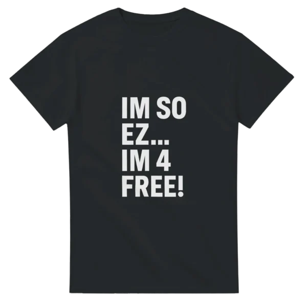 Bold 'IM SO EZ... IM 4 FREE!' Heavyweight Unisex Crewneck T-shirt , Gildan 5000