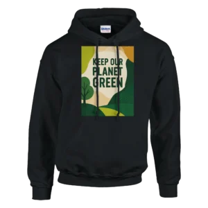 Keep Our Planet Green Hoodie , Eco-Conscious Classic Unisex Pullover