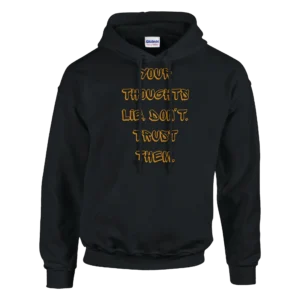 Your Thoughts Lie - Don't Trust Them , Bold Statement Unisex Pullover Hoodie