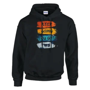 Inspiring 'Keep Going You Got This' Hoodie , Abstract Paint Strokes Design , Gildan 18500