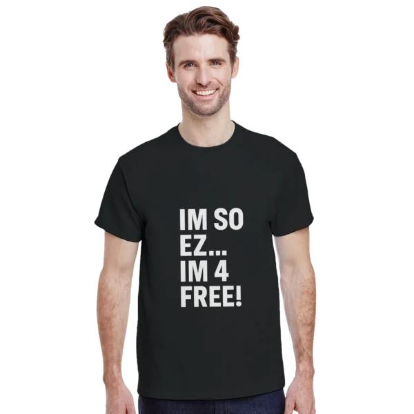 Bold 'IM SO EZ... IM 4 FREE!' Heavyweight Unisex Crewneck T-shirt , Gildan 5000