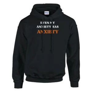 Even My Anxiety Has Anxiety , Bold Statement Unisex Pullover Hoodie