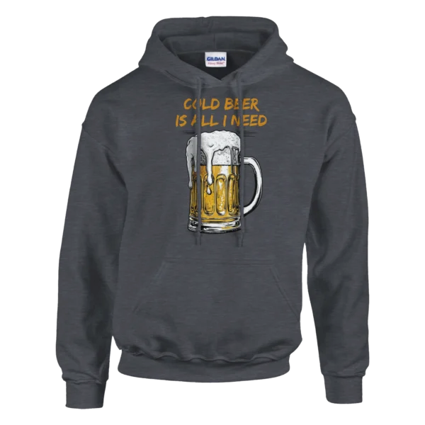 Cold Beer is All I Need - Casual Comfort Hoodie , Gildan 18500