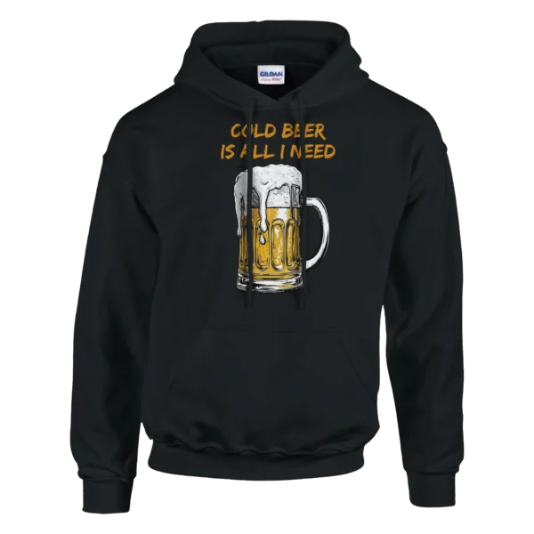 Cold Beer is All I Need - Casual Comfort Hoodie , Gildan 18500